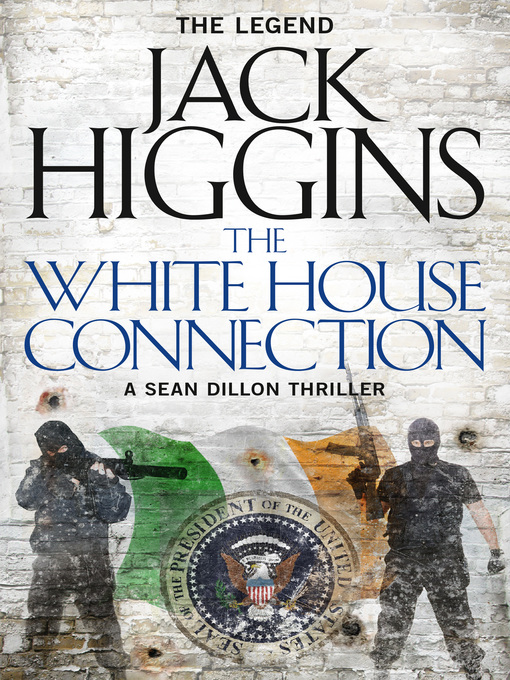 Title details for The White House Connection by Jack Higgins - Wait list